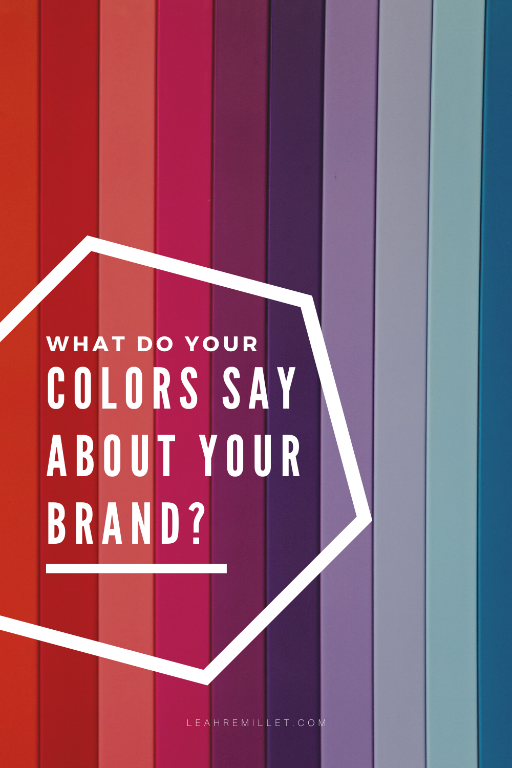 Choosing Colors for Your Brand, how to know what message they are sending to your clients