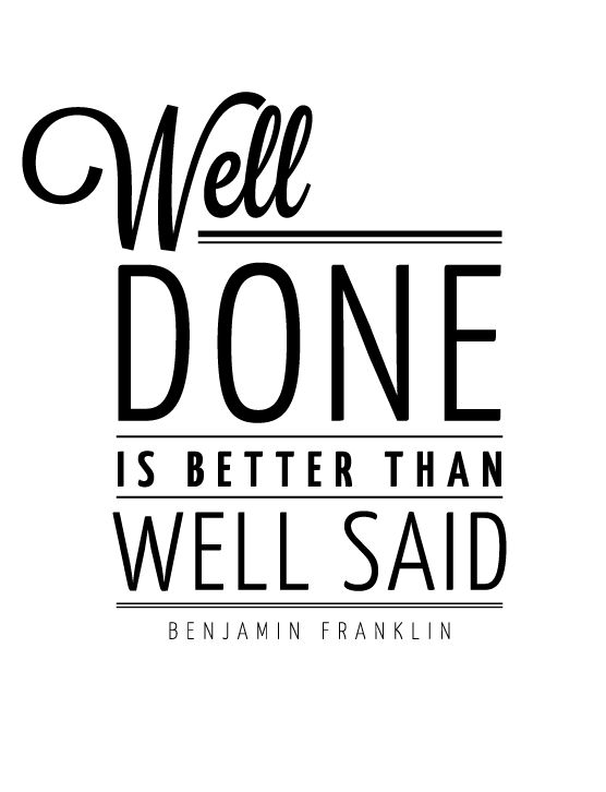 Monday Motivation from Go4ProPhotos.com "Well Done is Better Than Well Said"