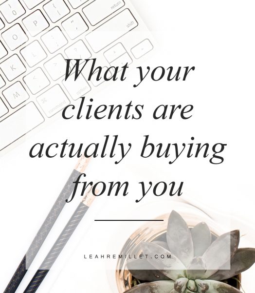 What your clients & customers are really buying from you - this shift will increase referrals, that wow factor, & trust all at the same time. | Leah Remillet