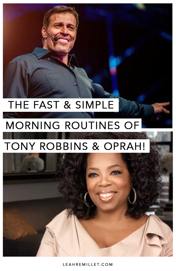 The fast and easy morning routines of Oprah and Tony Robbins! Oprah's is only 3 steps!