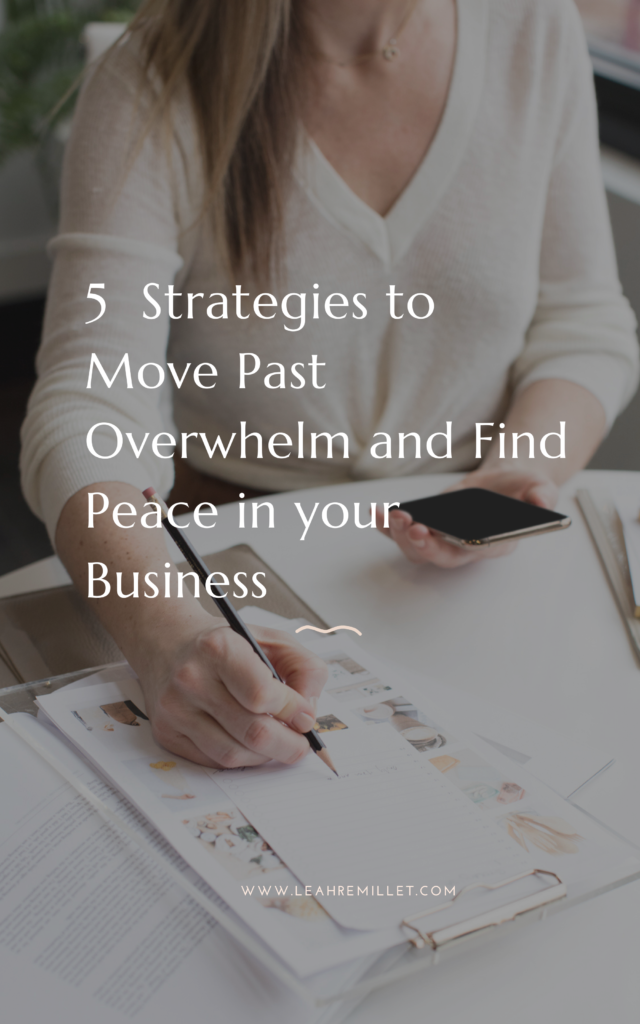 Move past overwhelm and find peace in your business